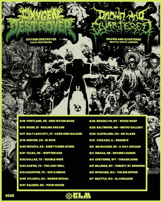 [05.16] Oxygen Destroyer | Drawn and Quartered | TBD | TBD